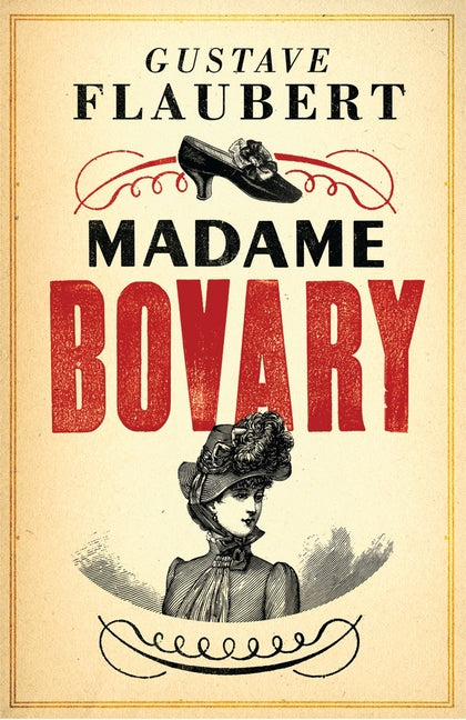 Madame Bovary: Newly Translated and Annotated (Alma Classics Evergreens)