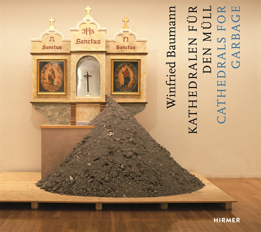 Winfried Baumann: Cathedrals for Garbage