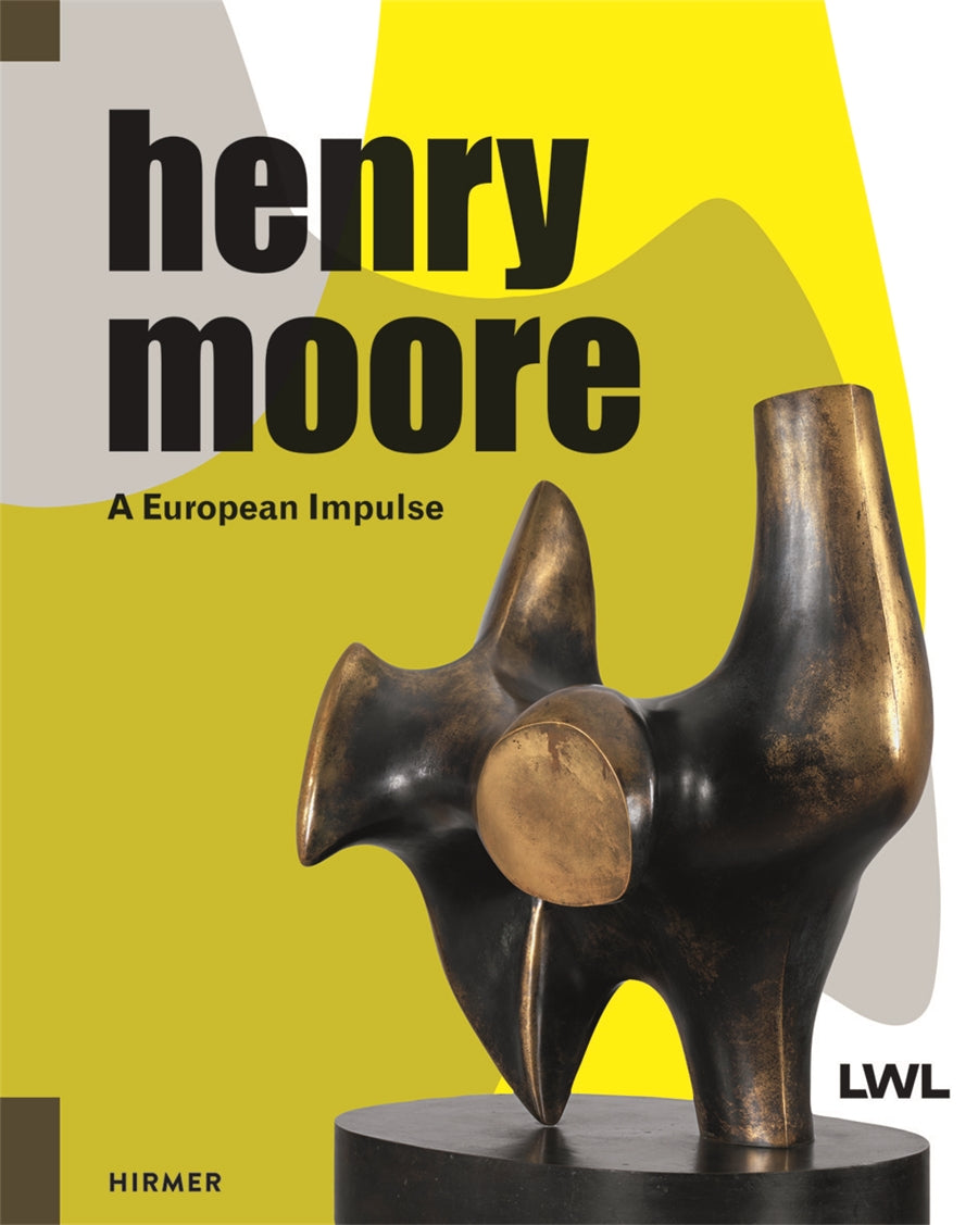 Henry Moore: A European Impulse