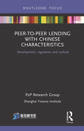 Peer-to-Peer Lending with Chinese Characteristics: Development, Regulation and