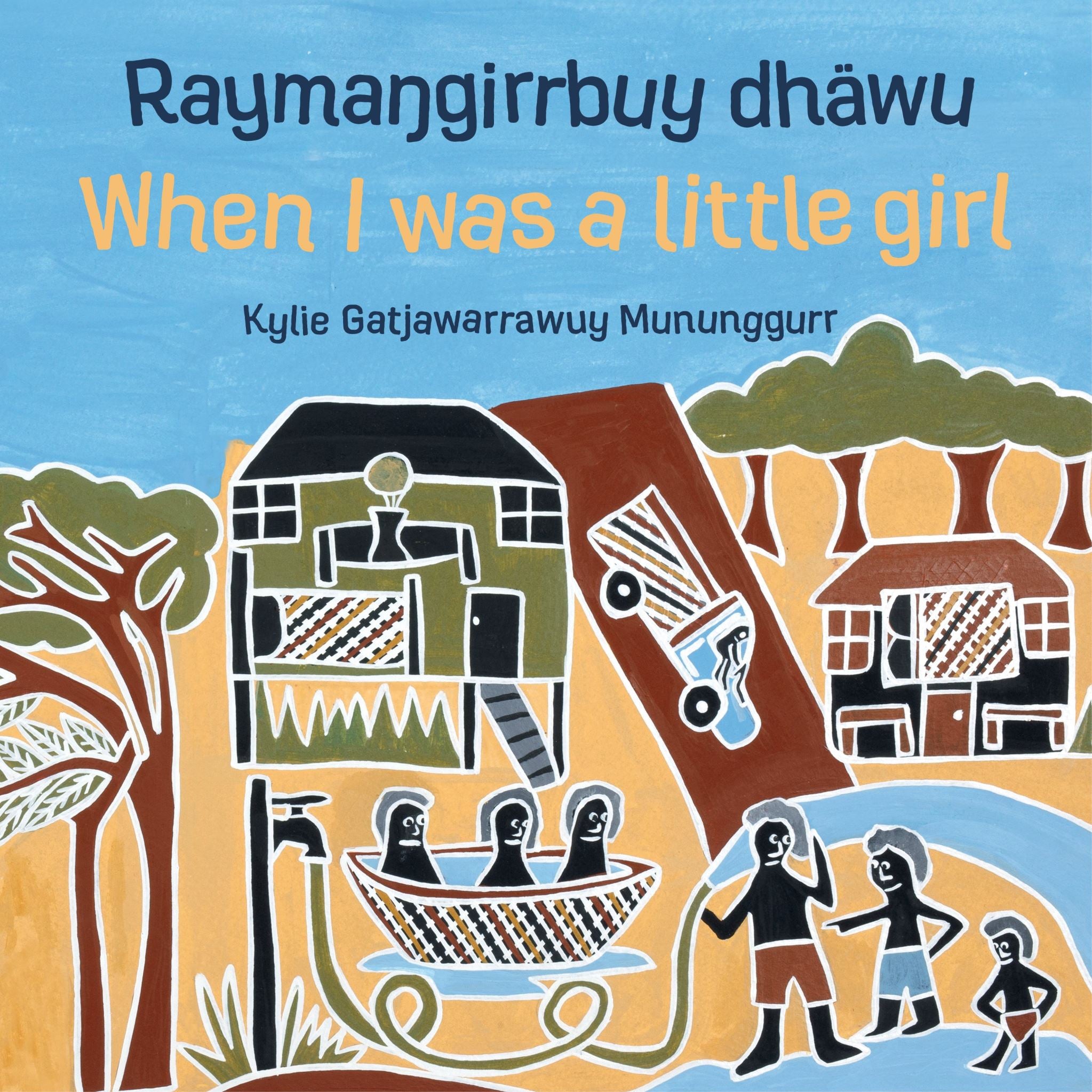 Raymagirrbuy dhwu, When I was a little girl