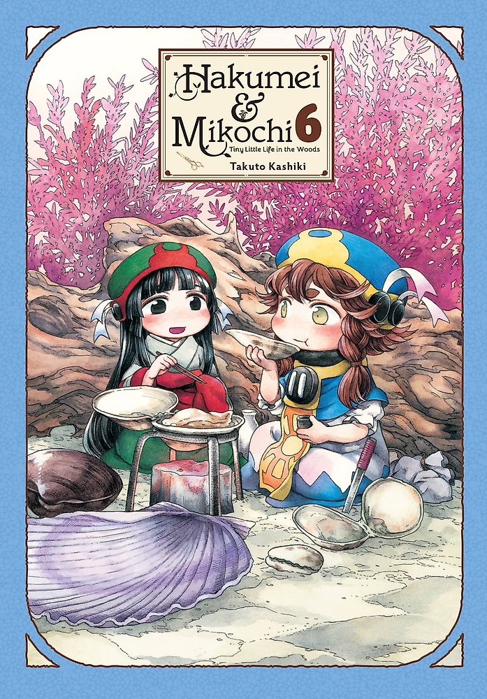 Hakumei & Mikochi: Tiny Little Life in the Woods, Vol. 6
