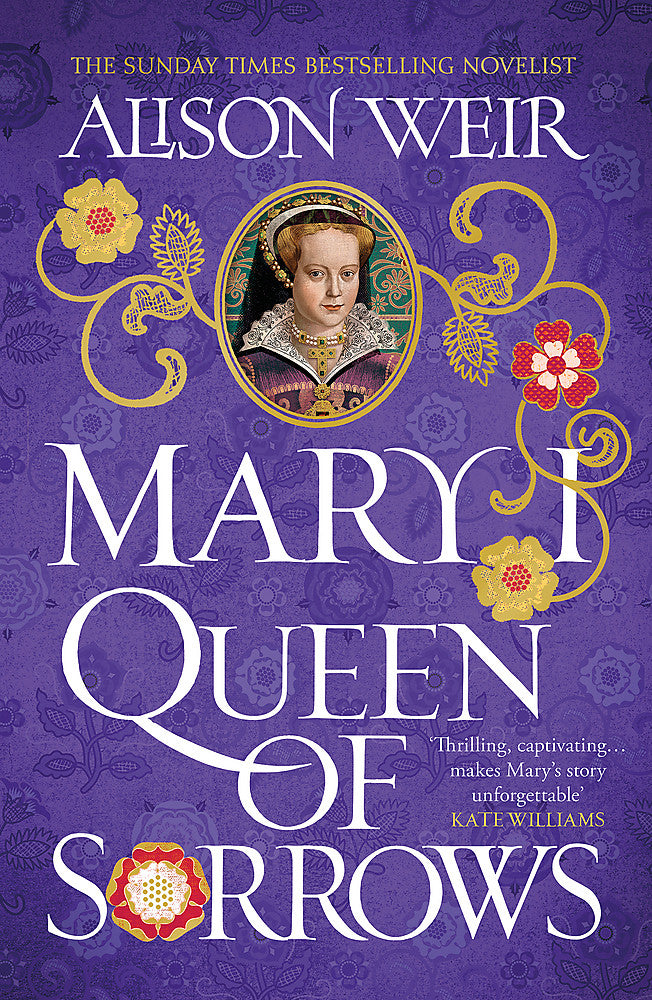 Mary I: Queen of Sorrows