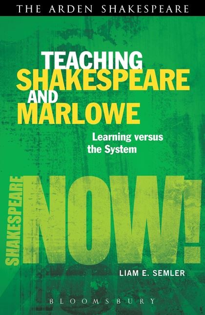 Teaching Shakespeare and Marlowe: Learning versus the System