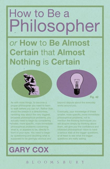 How To Be A Philosopher: or How to Be Almost Certain that Almost Nothing is Cert