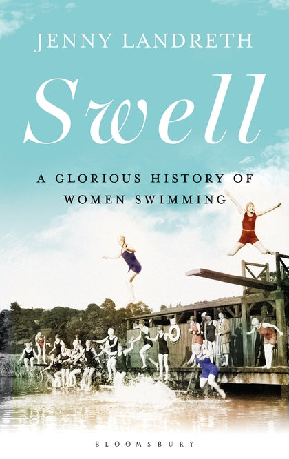 Swell: A Waterbiography The Sunday Times SPORT BOOK OF THE YEAR 2017