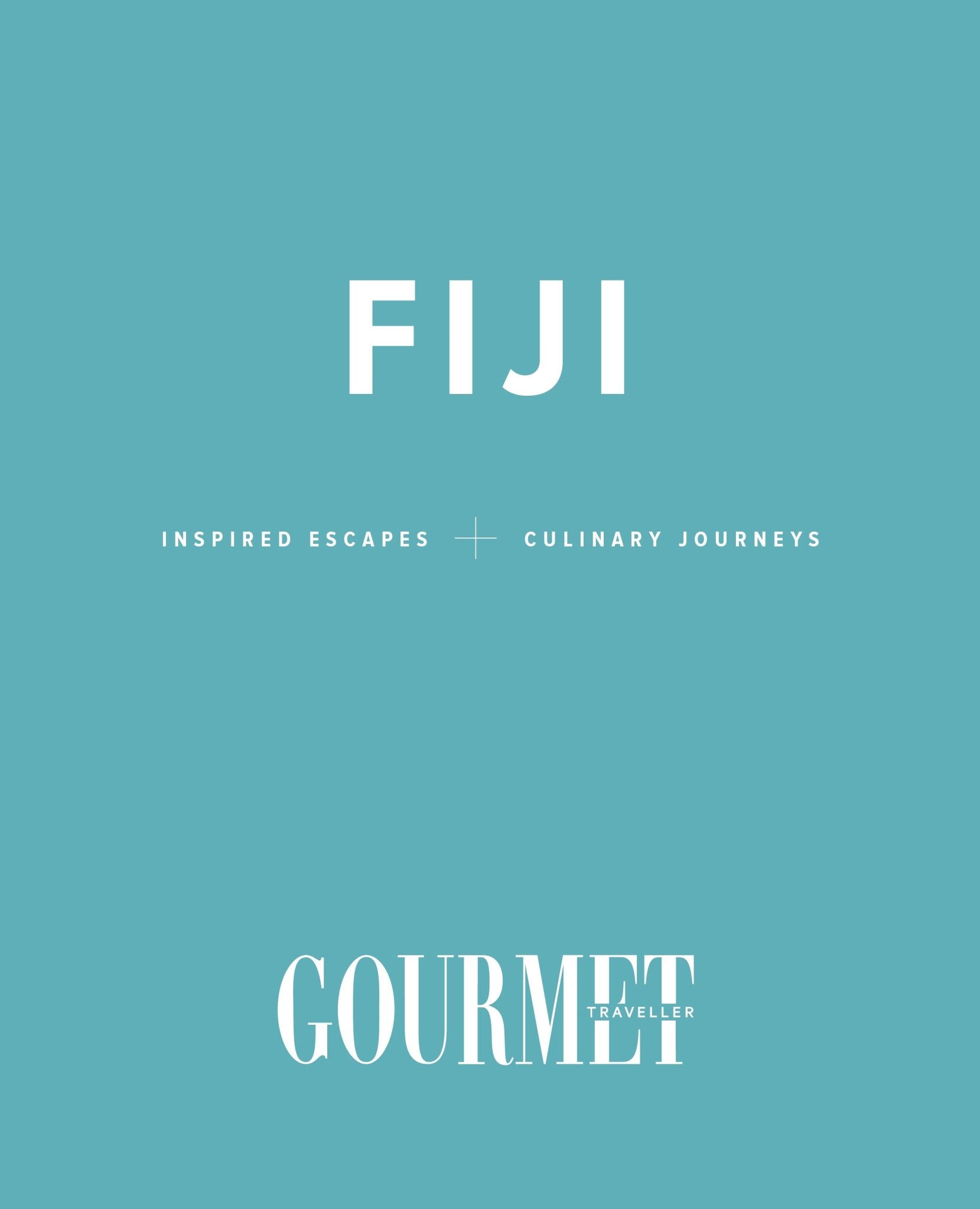Gourmet Traveller Southern Crossing: Fiji