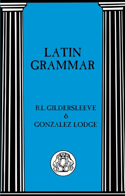 Latin Grammar New ed of 2 Revised e: A Source Book