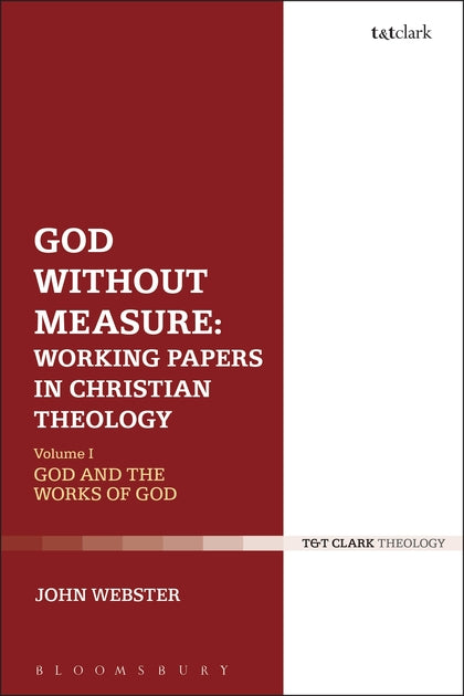 God Without Measure: Working Papers in Christian Theology: Volume 1: God and the