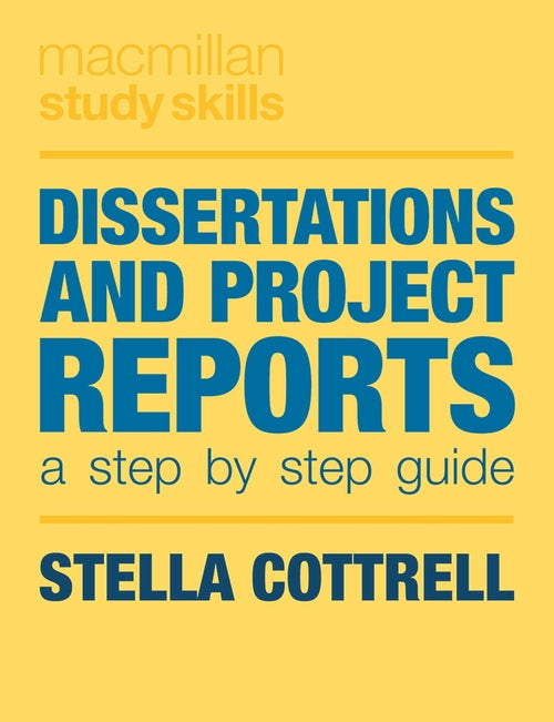 Dissertations and Project Reports: A Step by Step Guide