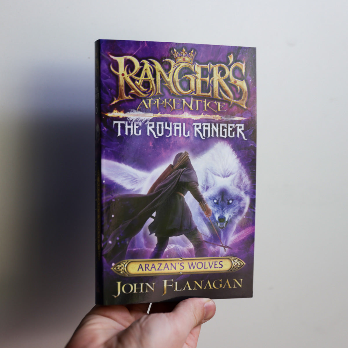 Ranger's Apprentice The Royal Ranger 6: Arazan's Wolves