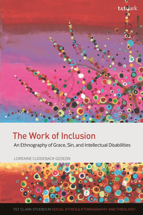 The Work of Inclusion: An Ethnography of Grace, Sin, and Intellectual Disabiliti