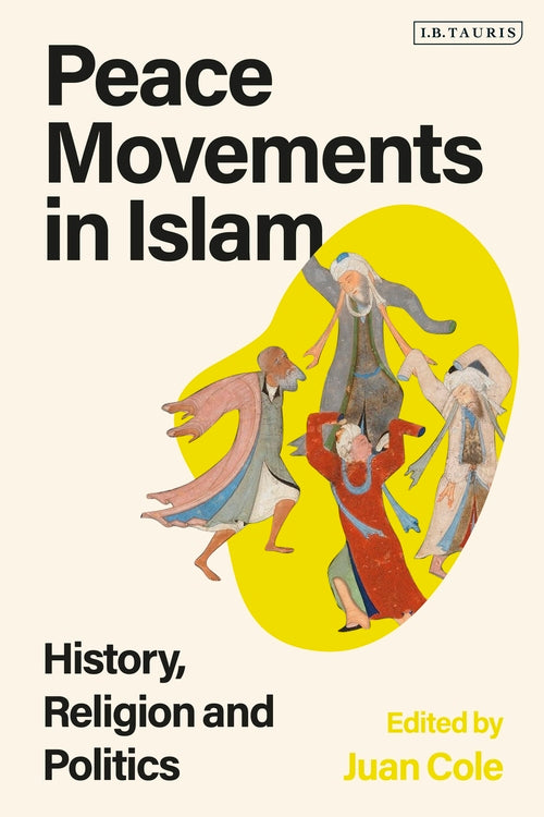 Peace Movements in Islam: History, Religion, and Politics