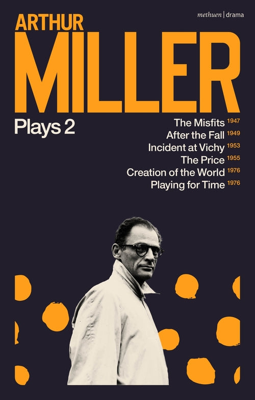 Arthur Miller Plays 2: The Misfits; After the Fall; Incident at Vichy; The Price