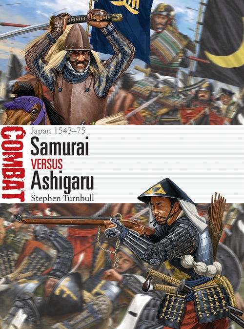Samurai vs Ashigaru: Japan 1543-75