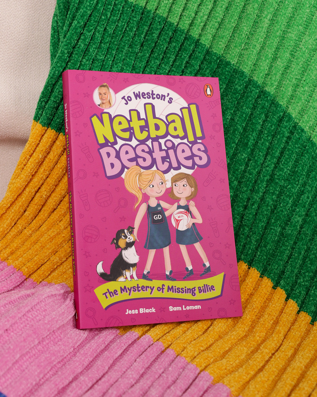 Jo Weston's Netball Besties 1: The Mystery of Missing Billie