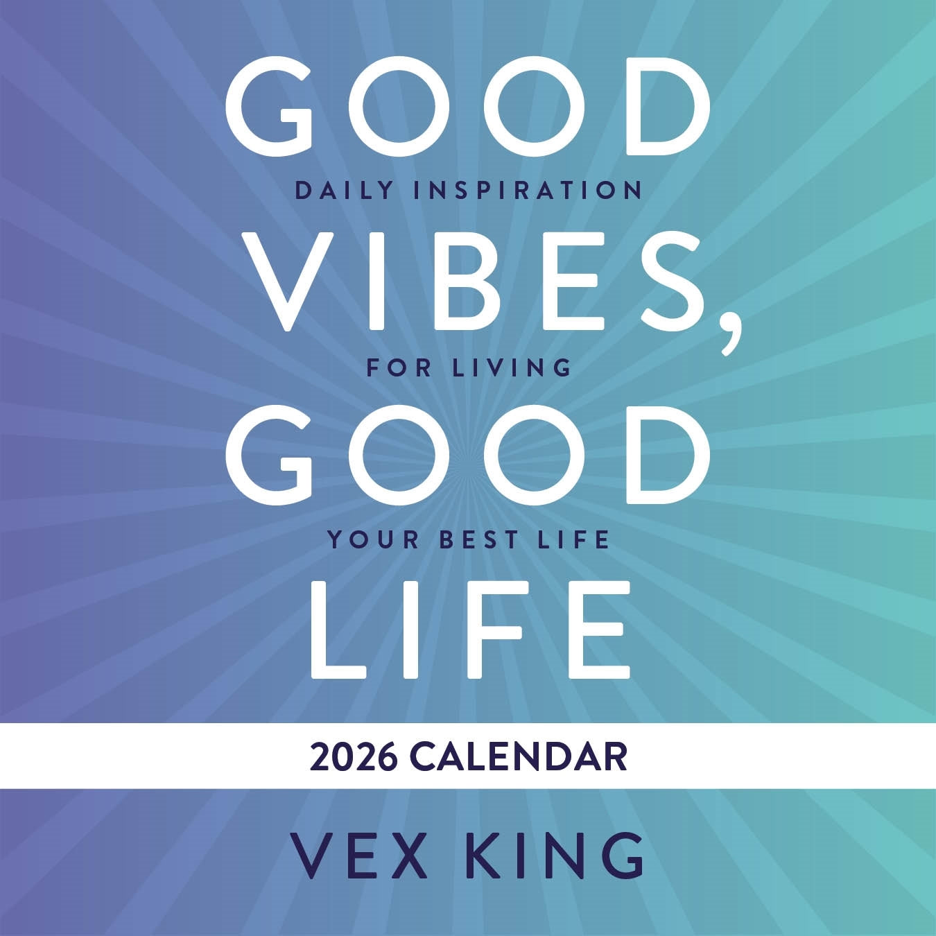 Good Vibes, Good Life Calendar 2026