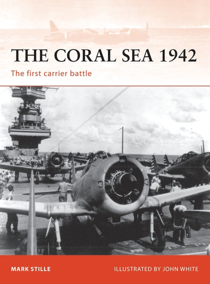The Coral Sea 1942: The first carrier battle