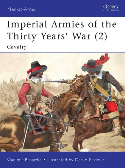 Imperial Armies of the Thirty Years' War (2): Cavalry