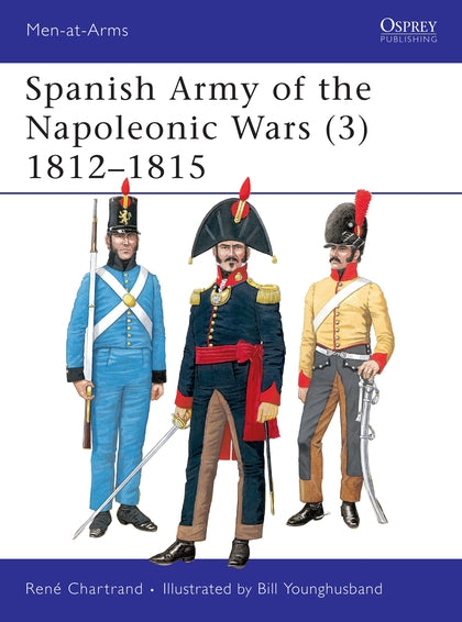Spanish Army of the Napoleonic Wars (3): 1812-1815