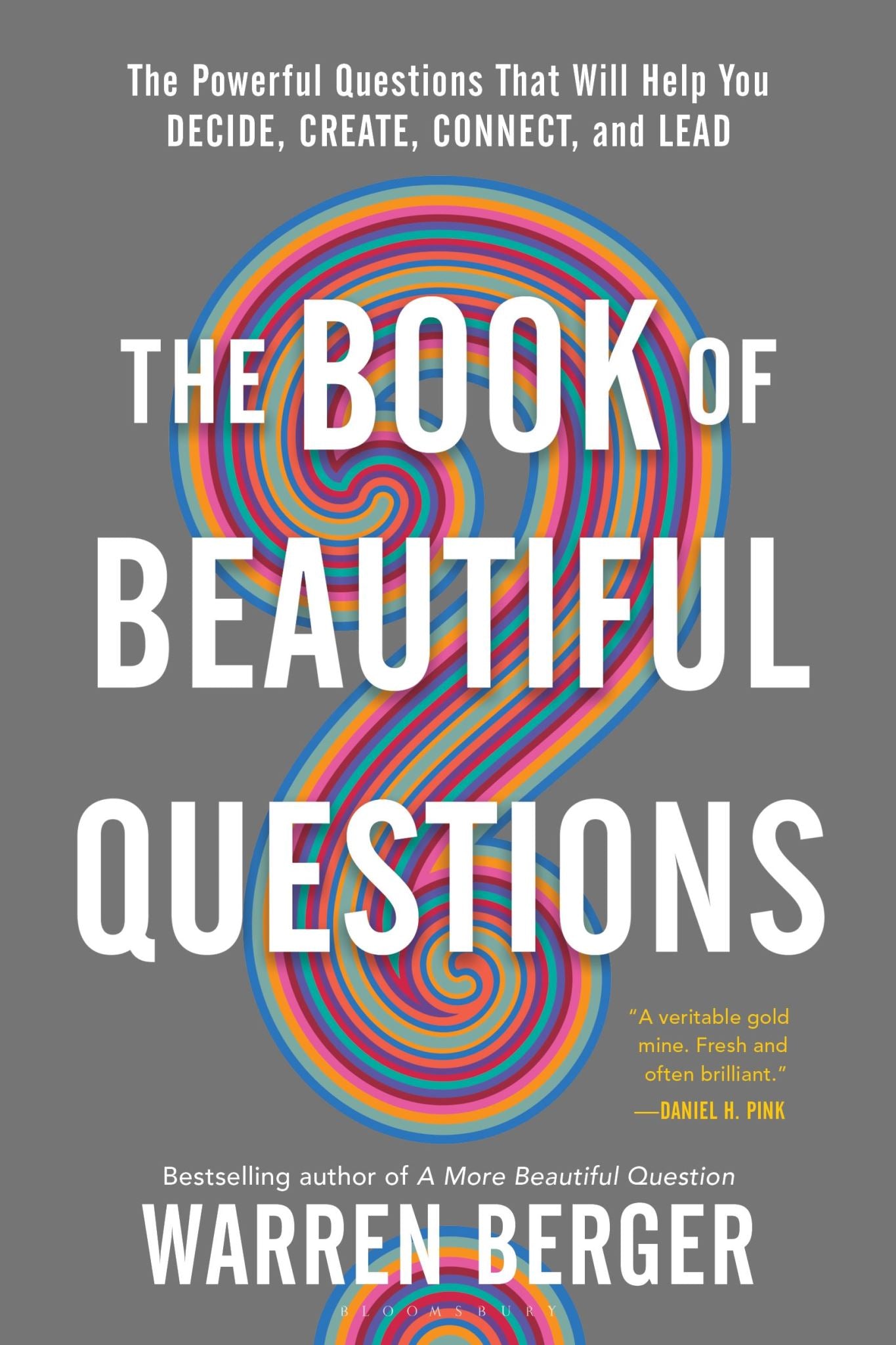 The Book of Beautiful Questions: The Powerful Questions That Will Help You Decid