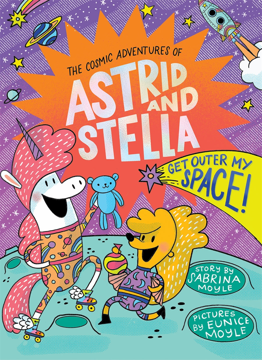 Get Outer My Space! (The Cosmic Adventures of Astrid and Stella Book #3 (A Hell