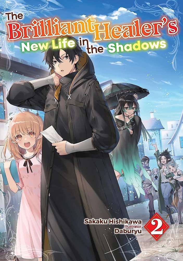 The Brilliant Healer's New Life in the Shadows: Volume 2 (Light Novel)