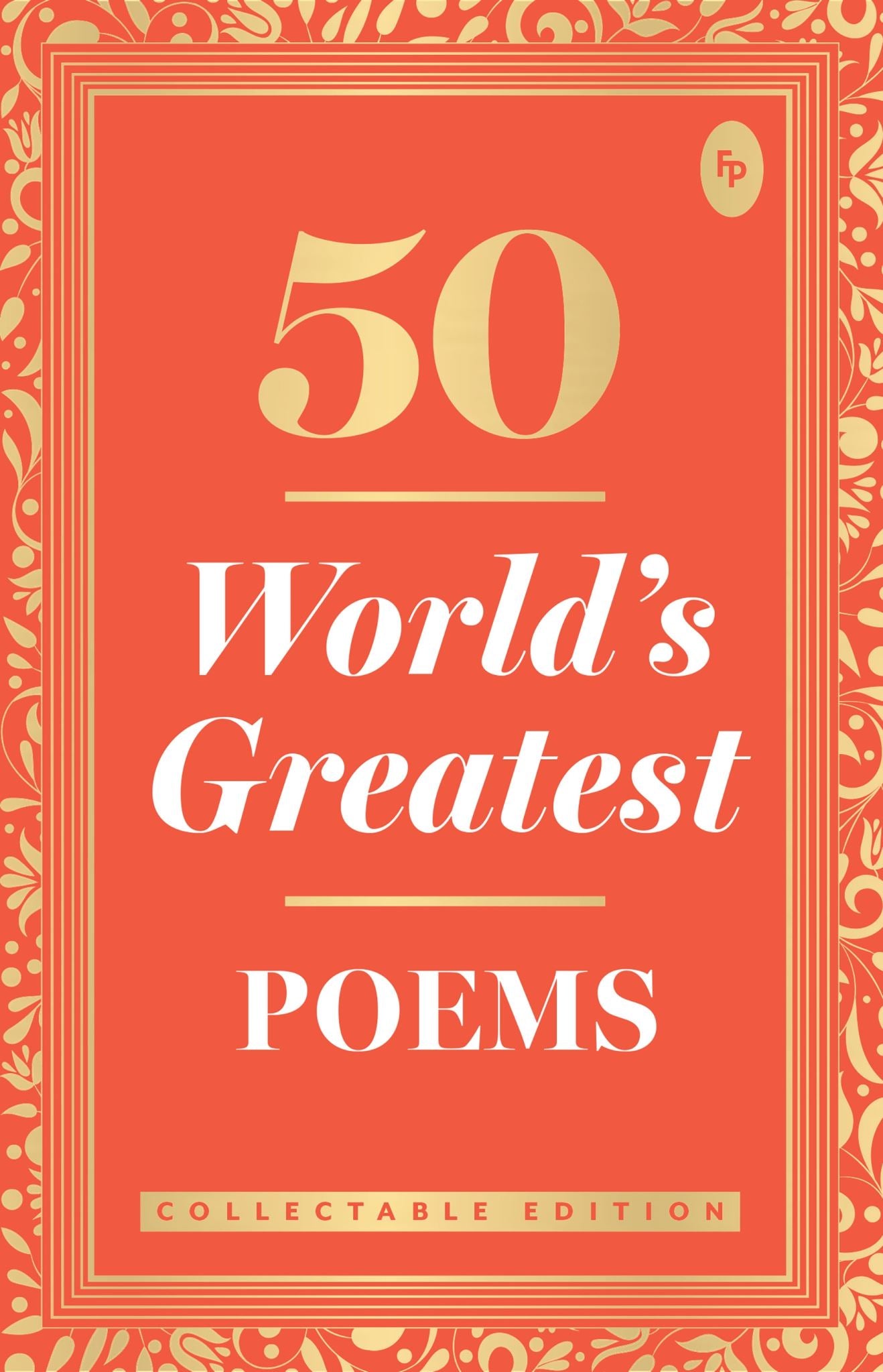50 World's Greatest Poems: Collectable Edition