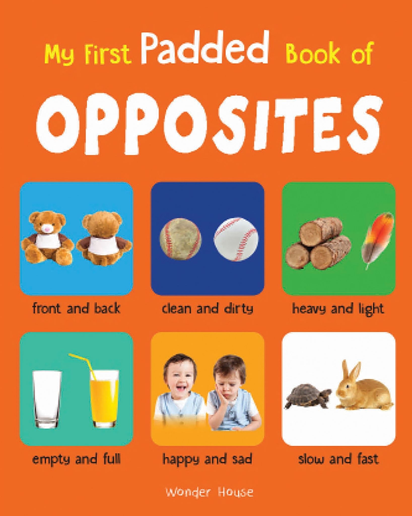 My First Padded Book of Opposites