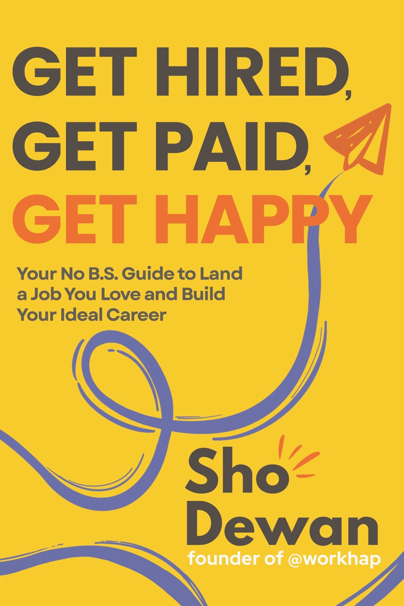 Get Hired, Get Paid, Get Happy