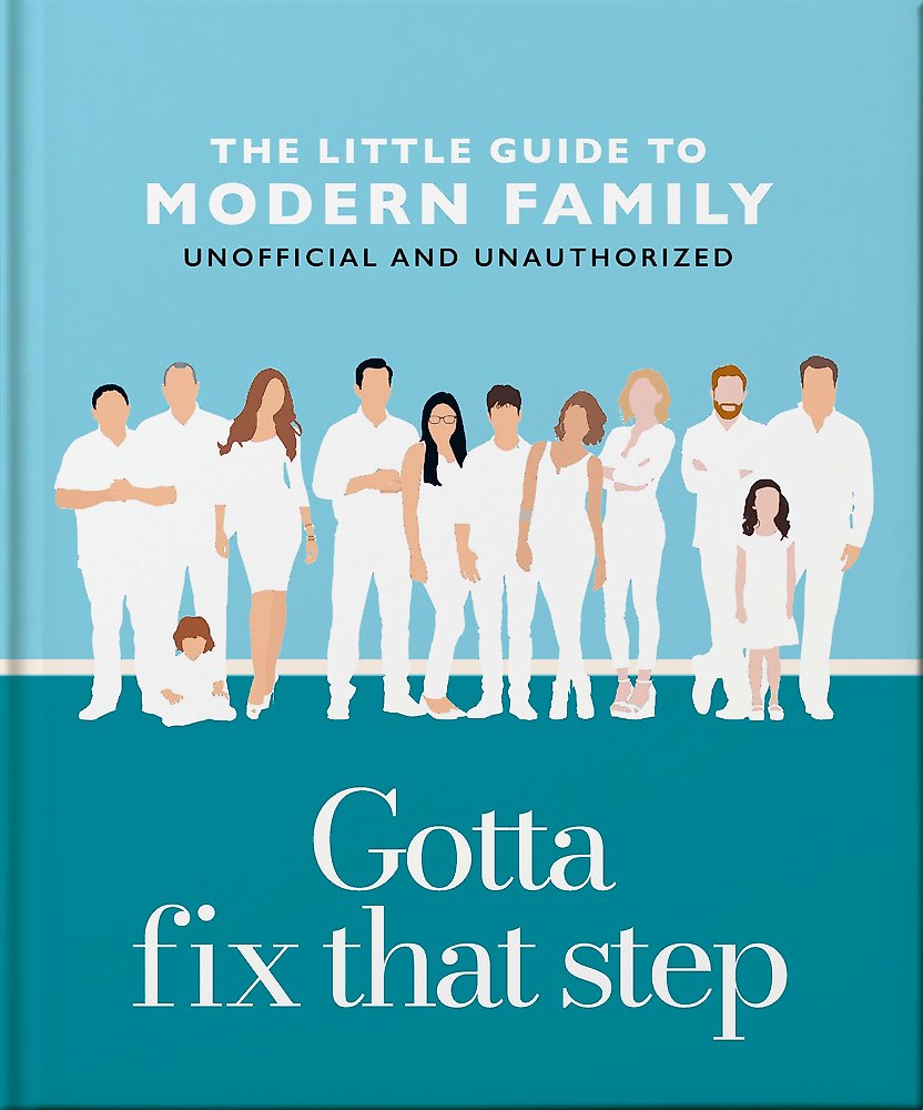 Gotta Fix That Step: The Little Guide to Modern Family