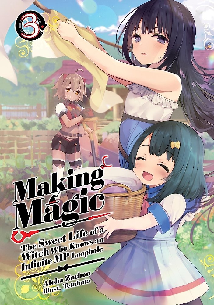 Making Magic: The Sweet Life of a Witch Who Knows an Infinite MP Loophole: Volum