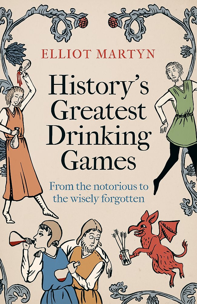 History's Greatest Drinking Games