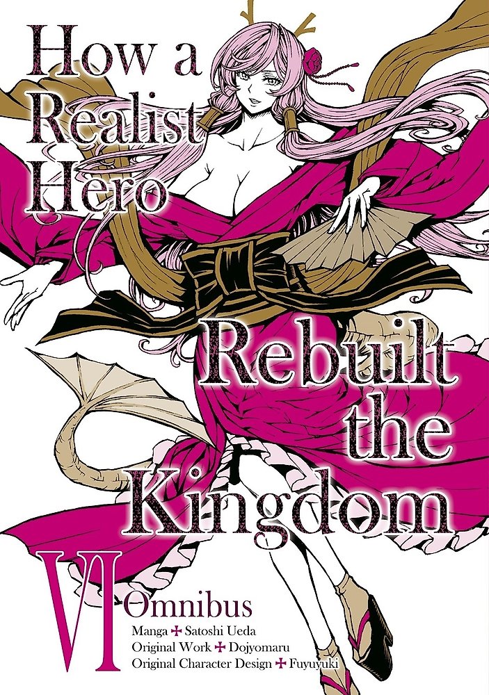 How a Realist Hero Rebuilt the Kingdom (Manga): Omnibus 6
