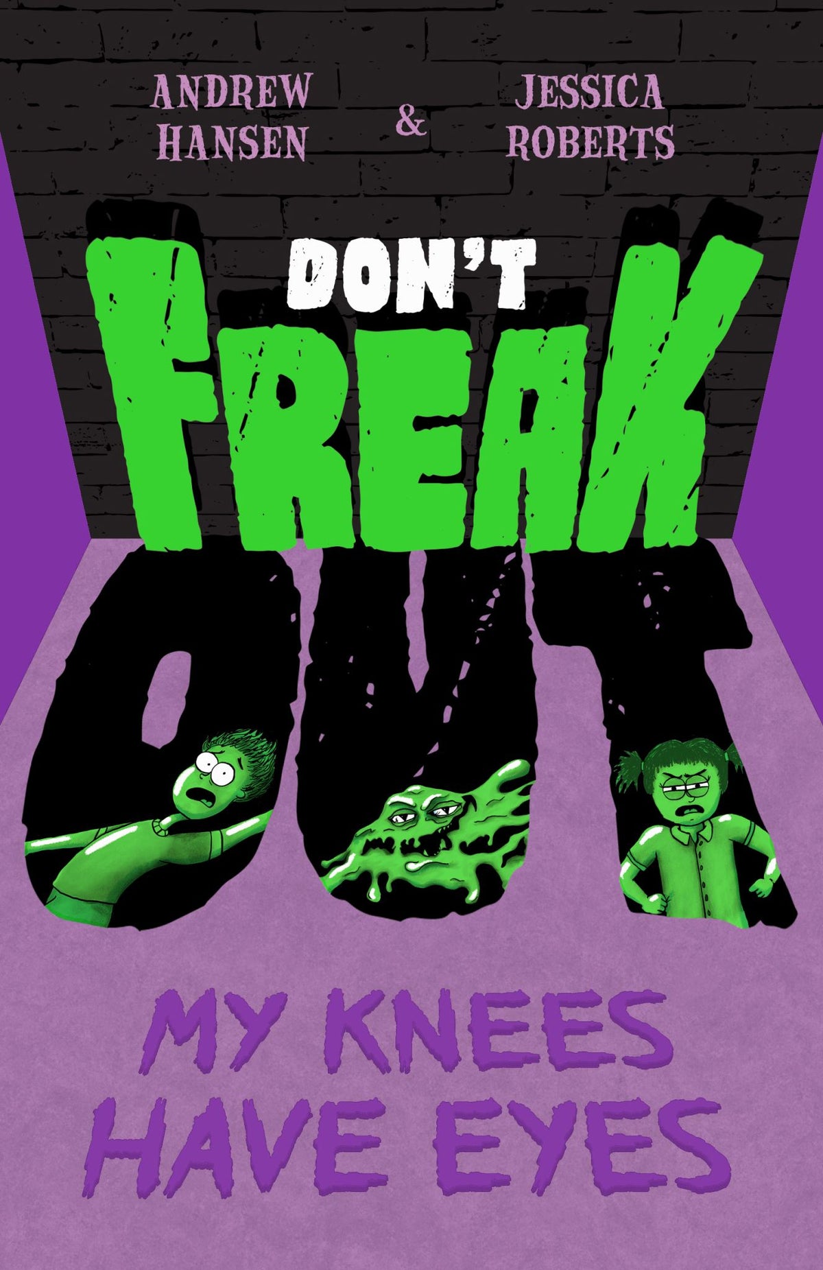 My Knees Have Eyes - Don't Freak Out Book 1