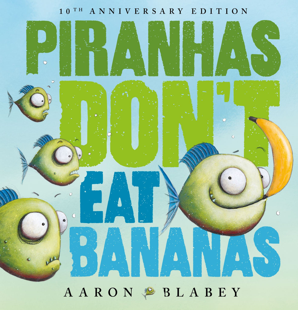 Piranhas Don't Eat Bananas (10th Anniversary Edition) ISBN 9781761528903
