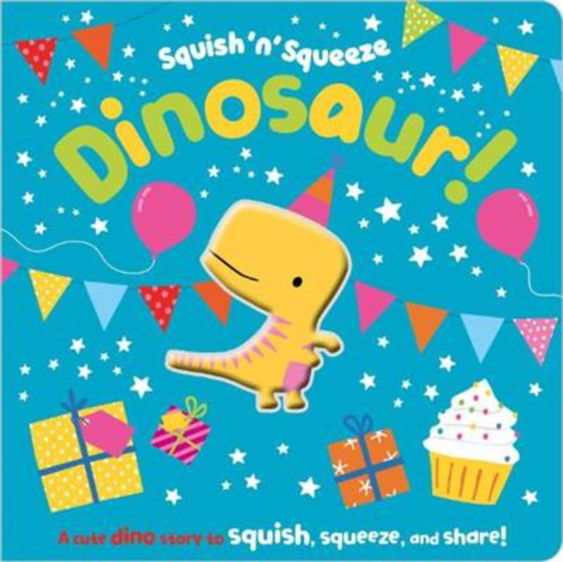 Squish 'N' Squeeze Dinosaur!
(Board Book)