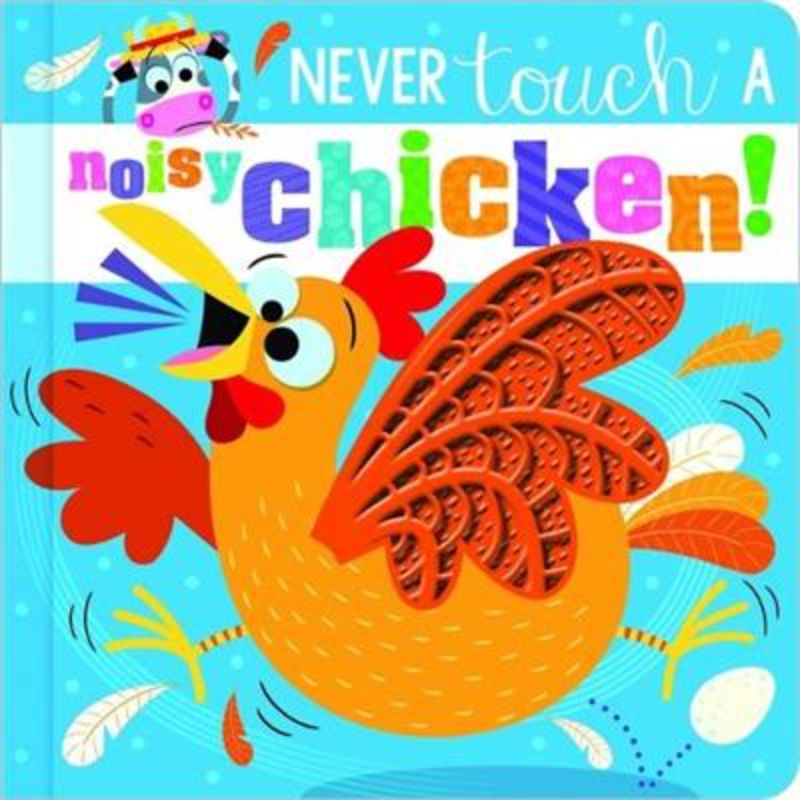 Never Touch a Noisy Chicken!
(Board Book)