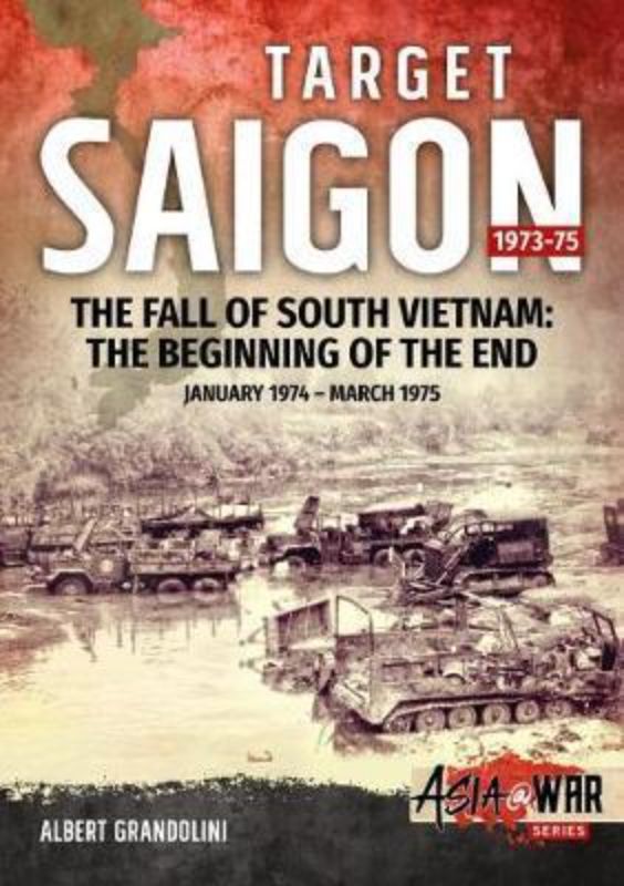 Target Saigon 1973-75 Volume 2 (Asia@War 16)
