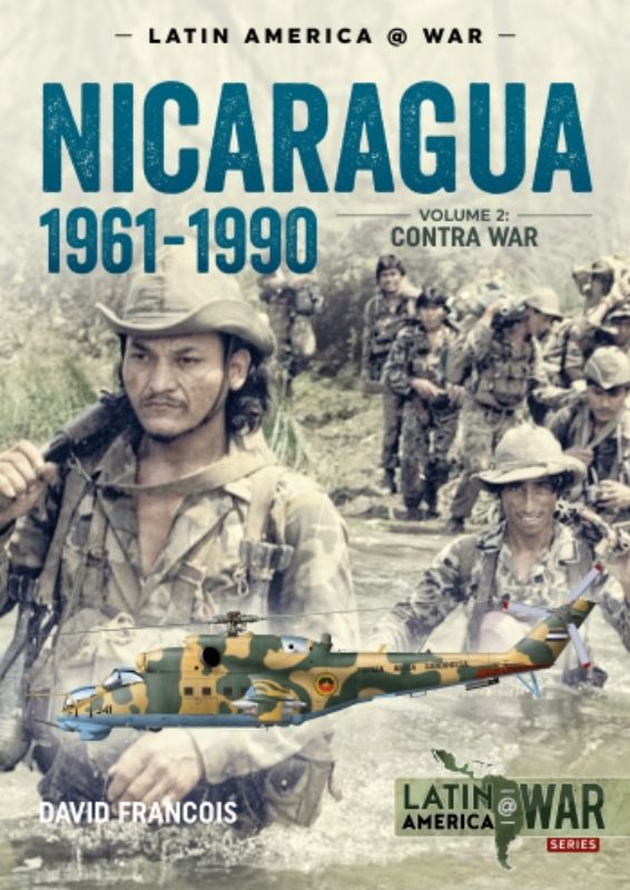 Nicaragua 1961-1990 Volume 2 (Latin America@War 15)