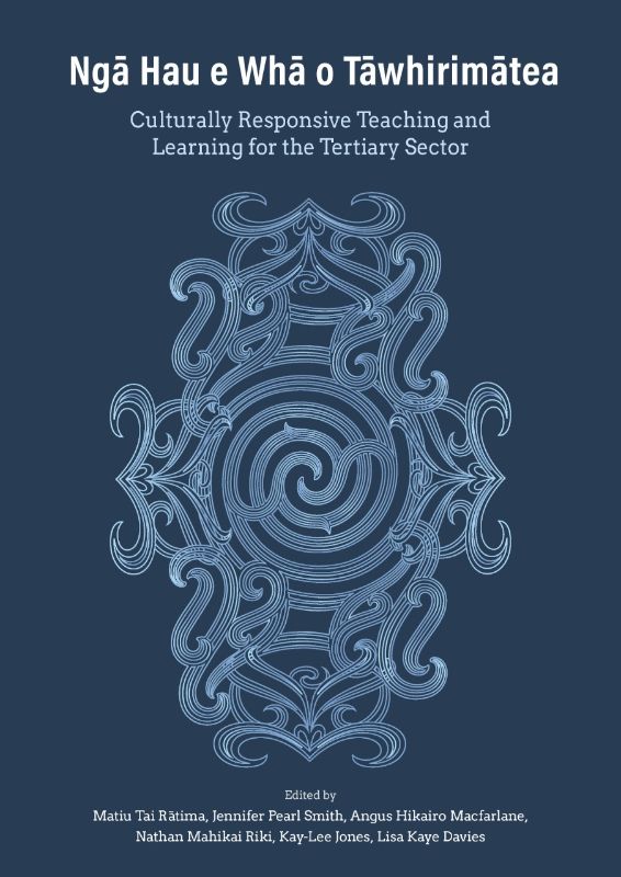 Nga Hau e Wha o Tawhirimatea : Culturally Responsive Teaching and Learning for t