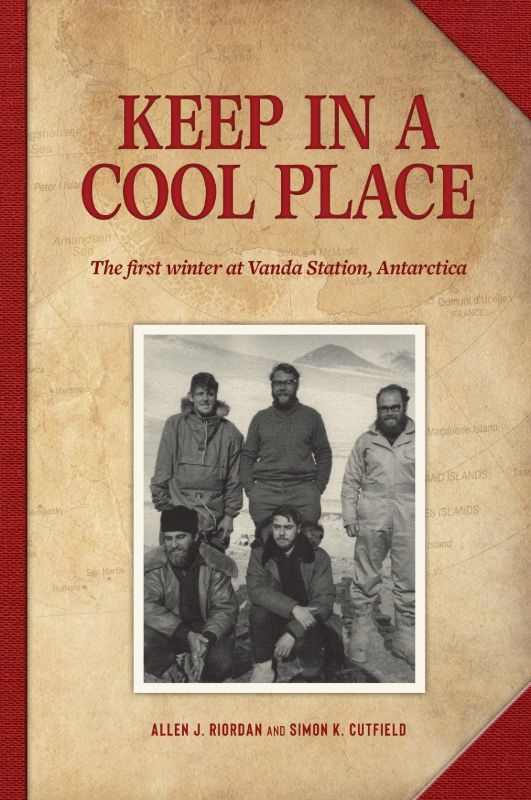 Keep In A Cool Place : The first winter at Vanda Station, Antarctica