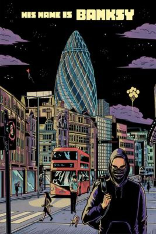 His Name Is Banksy : Graphic Novel