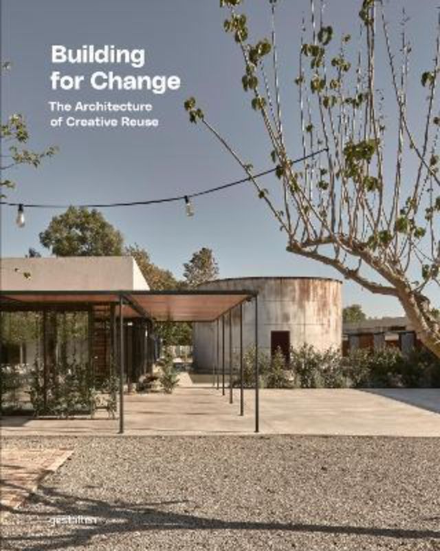 Building For Change : The Architecture of Creative Reuse