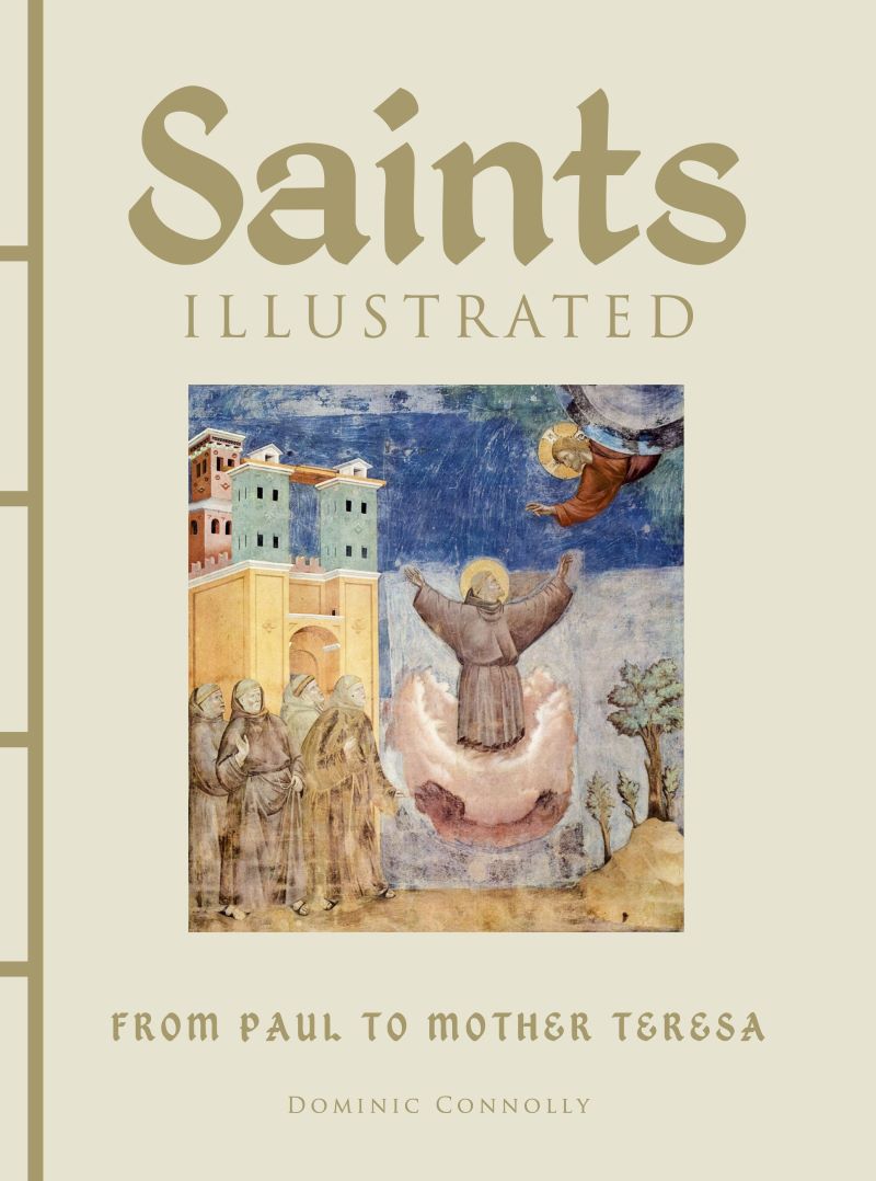 Saints Illustrated: From Paul to Mother Teresa