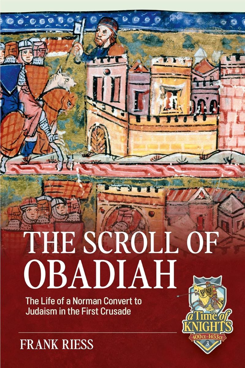 Scroll of Obadiah: The Life of a Norman Convert to Judaism in the First Crusade