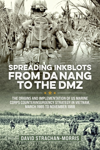 Spreading Ink Blots from Da Nang to the DMZ: The Origins and Implementation of