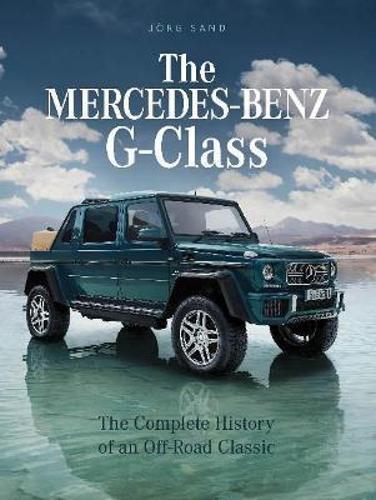 The Mercedes-Benz G-Class - by Jorg Sand - Hardcover