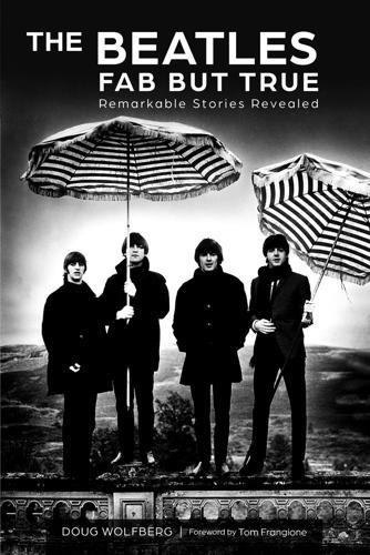The Beatles Fab But True - by Doug Wolfberg - Hardcover