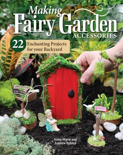 Making Fairy Garden Accessories - Gardening Book - by Anna-Marie Fahmy Paperback